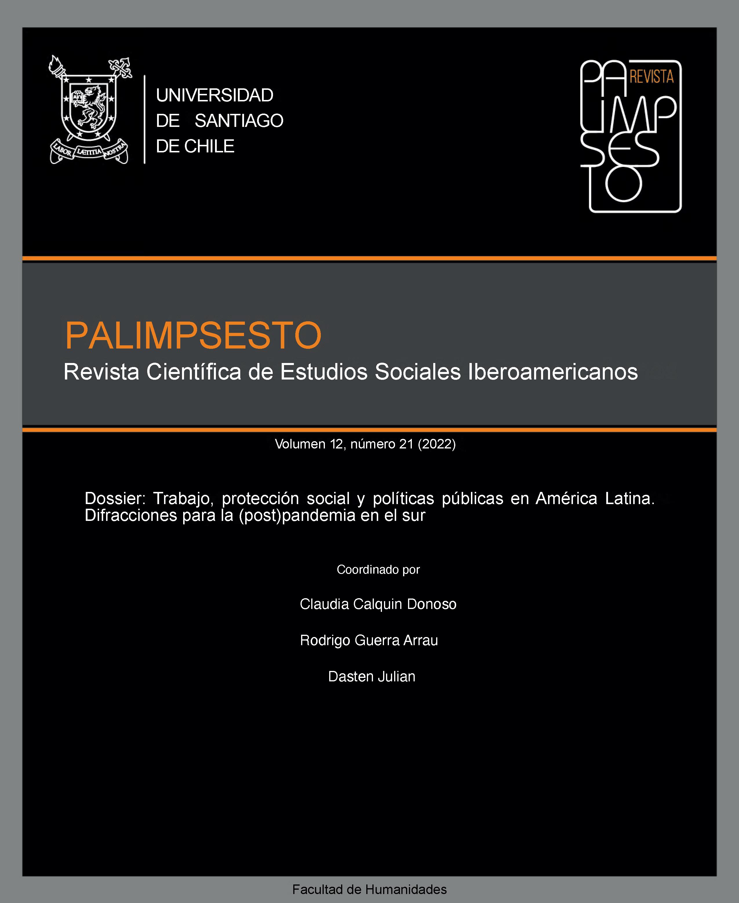 					Ver Vol. 12 Núm. 21 (2022): Dossier: Trabajo, protección social y políticas públicas en América Latina. Difracciones para la (post)pandemia en el sur
				